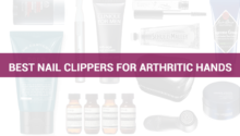 Best Nail Clippers For Arthritic Hands