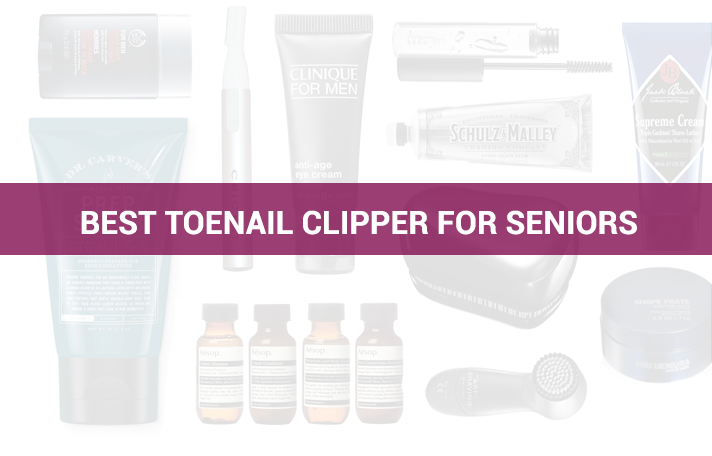 Best Toenail Clipper For Seniors